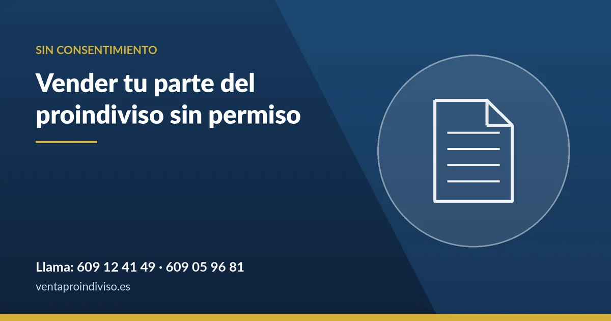 Vender tu parte del proindiviso sin consentimiento de los demás